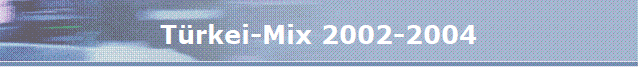 Trkei-Mix 2002-2004