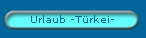 Urlaub -Trkei-